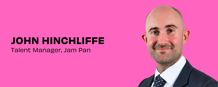 John Hinchliffe, Talent Manager, Jam Pan