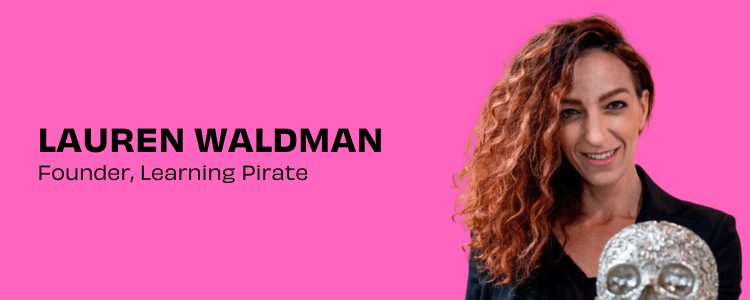 Lauren Waldman, Founder, Learning Pirate