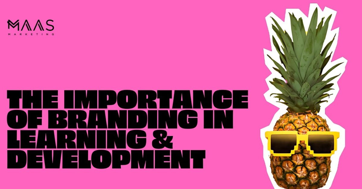 Learning Branding Why Branding in Learning & Development is Essential… | MAAS Marketing
