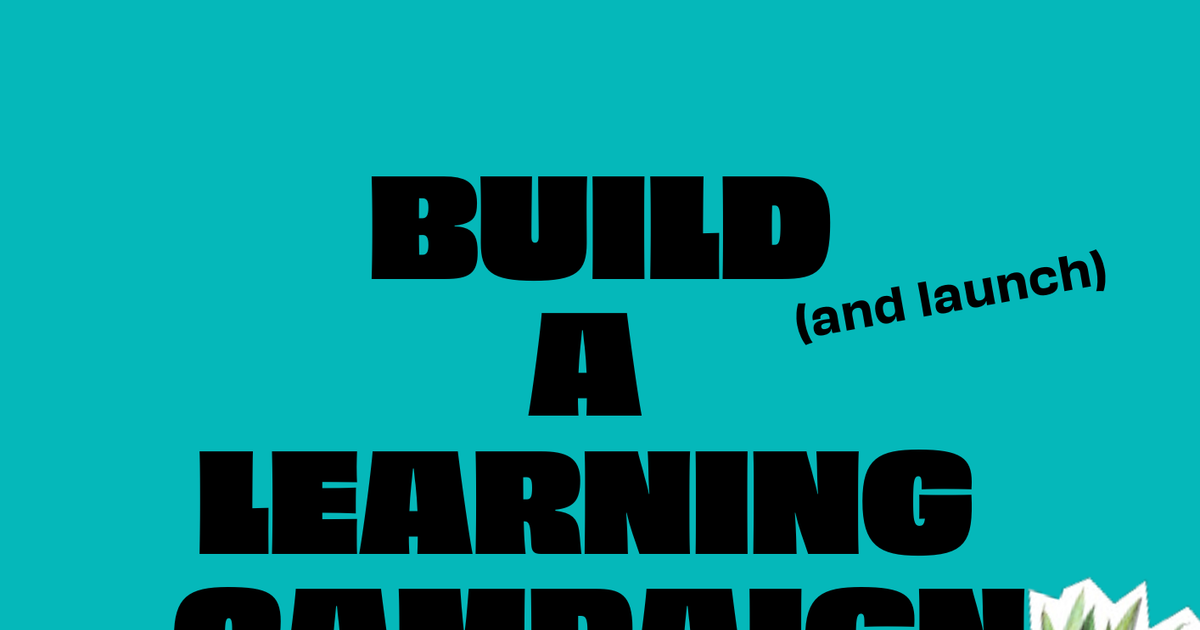 Campaign Learning How To Build A Learning Campaign | MAAS Marketing